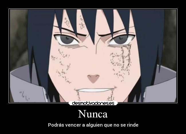 Nunca - Podrás vencer a alguien que no se rinde