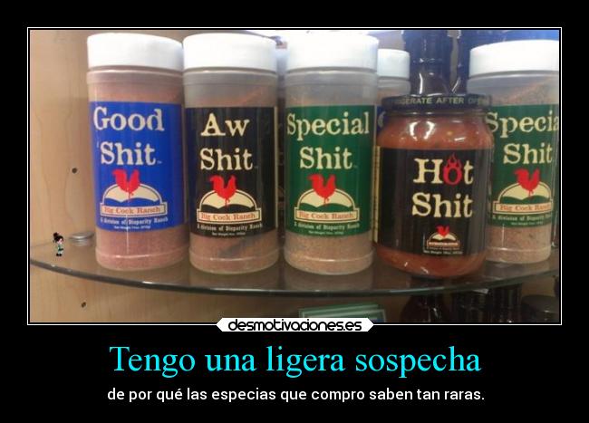 Tengo una ligera sospecha - de por qué las especias que compro saben tan raras.