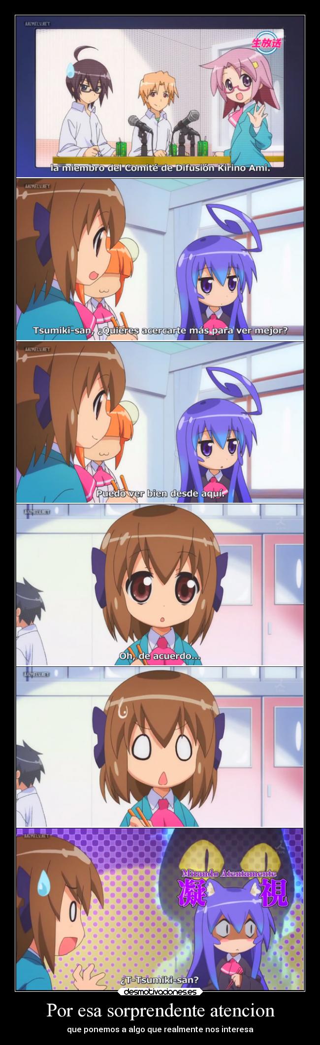 Por esa sorprendente atencion -