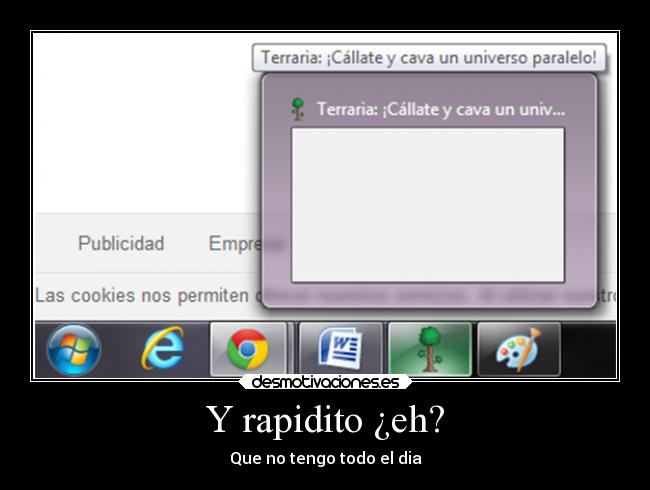 Y rapidito ¿eh? -