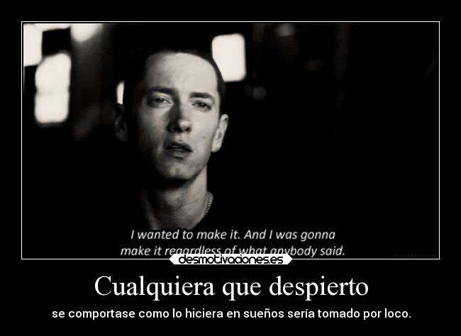 Cualquiera que despierto -