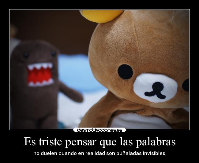 Es triste pensar que las palabras -