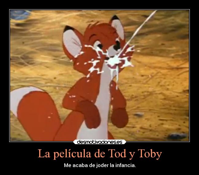 La película de Tod y Toby - Me acaba de joder la infancia.
