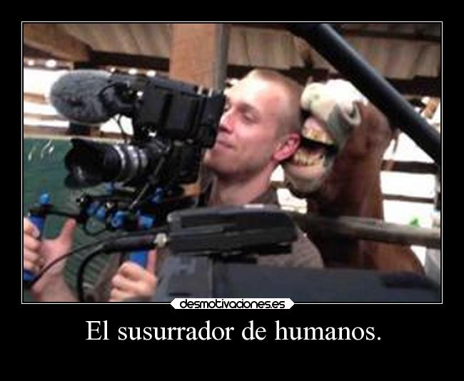 El susurrador de humanos. - 
