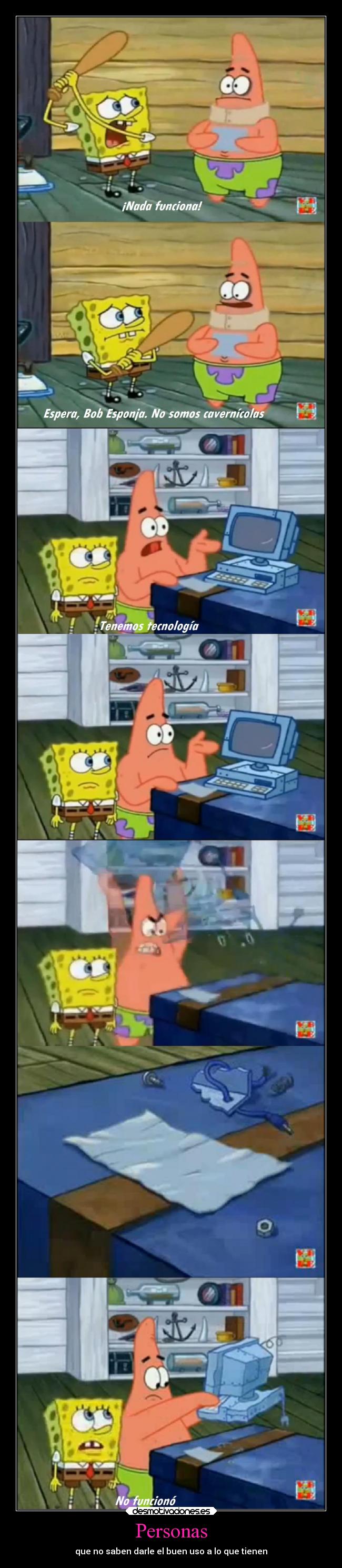 Personas - que no saben darle el buen uso a lo que tienen