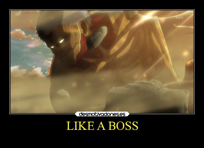 carteles albano98 humor anime manga shingeki kyojin titan acorazado devilbrigade like boss desmotivaciones