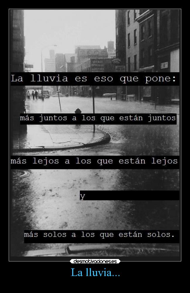 La lluvia... -