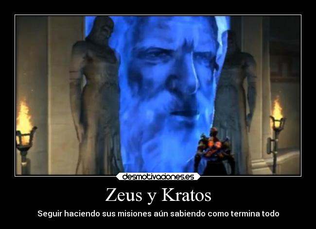 Zeus y Kratos - Seguir haciendo sus misiones aún sabiendo como termina todo