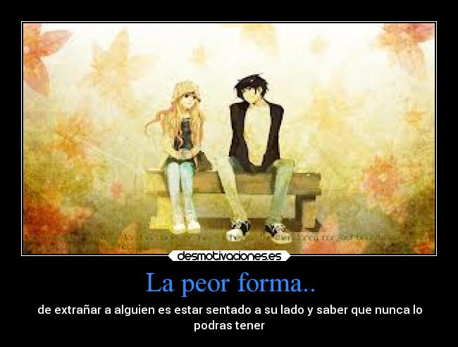 La peor forma.. - 