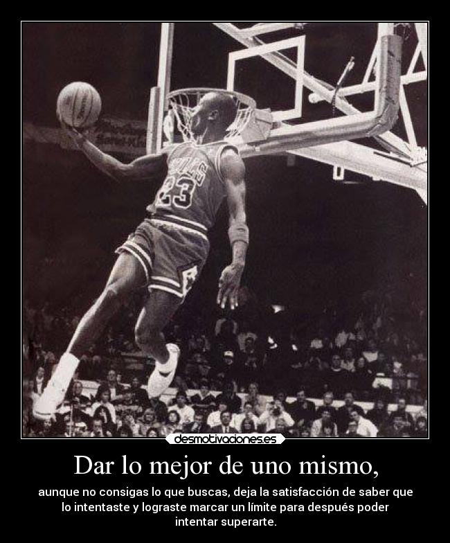 Dar lo mejor de uno mismo, -
