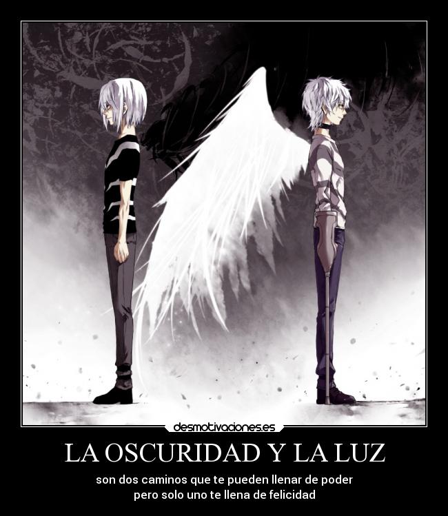 LA OSCURIDAD Y LA LUZ - 