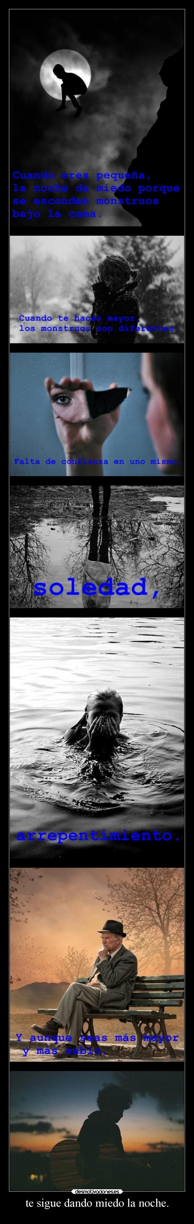 te sigue dando miedo la noche. -