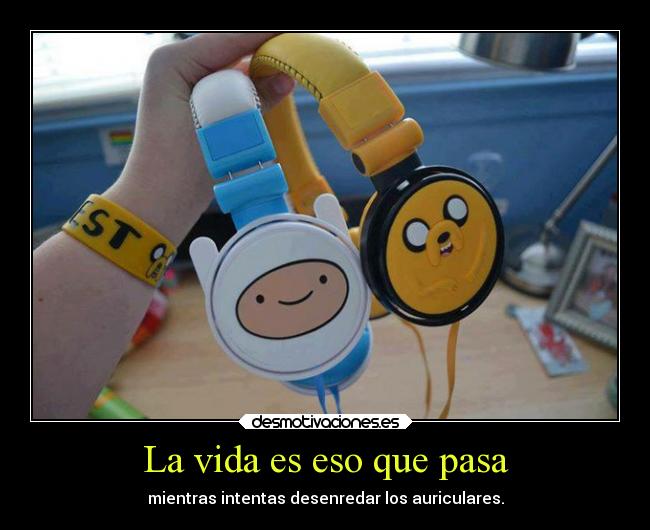 La vida es eso que pasa -