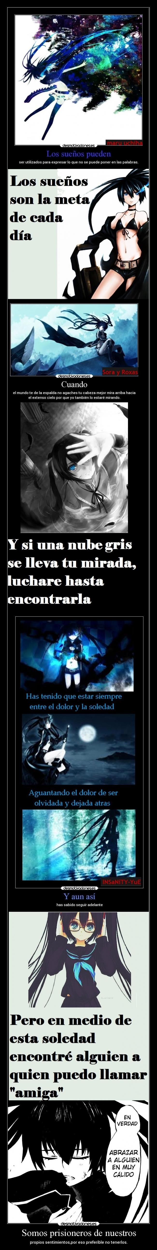 Somos prisioneros de nuestros -