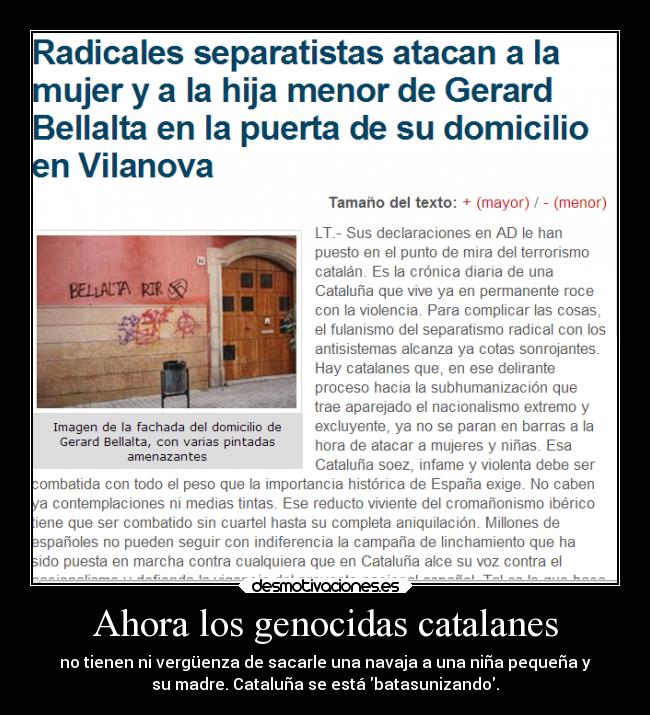 Ahora los genocidas catalanes - no tienen ni vergüenza de sacarle una navaja a una niña pequeña y
su madre. Cataluña se está batasunizando.