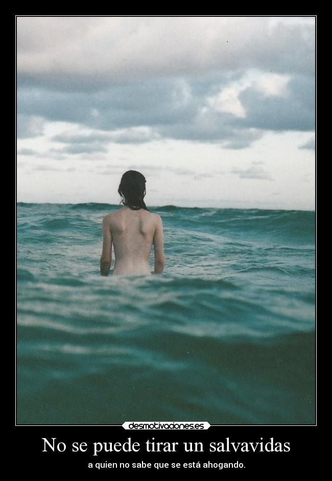 No se puede tirar un salvavidas -