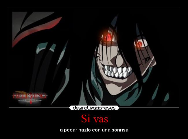 carteles hellsing alucardo sin with grin shinedown desmotivaciones