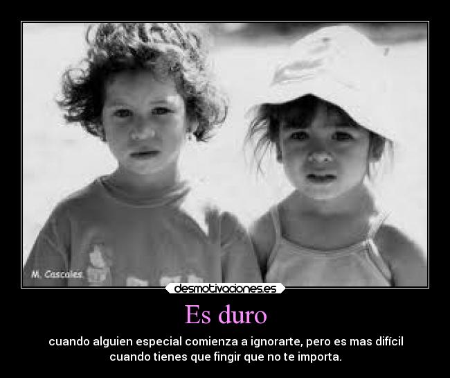 Es duro -