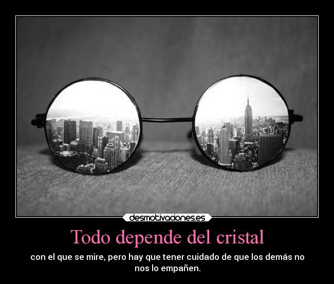 Todo depende del cristal -