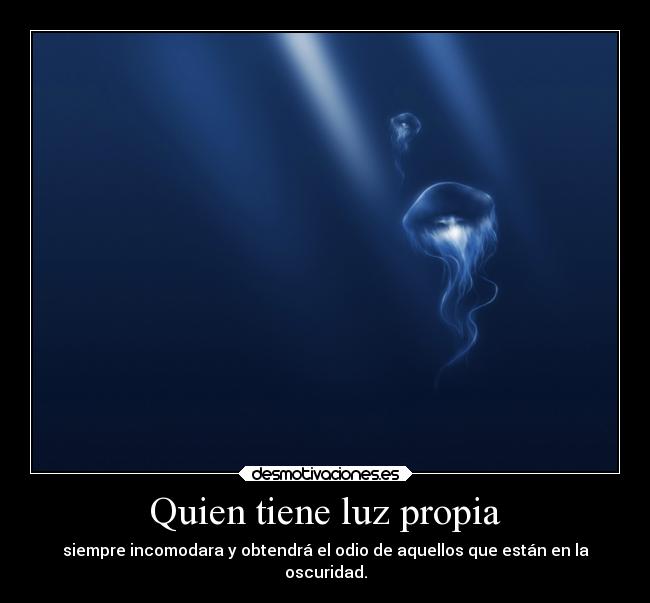 Quien tiene luz propia -
