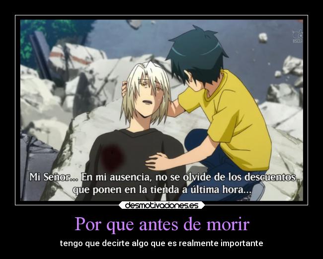 Por que antes de morir - tengo que decirte algo que es realmente importante