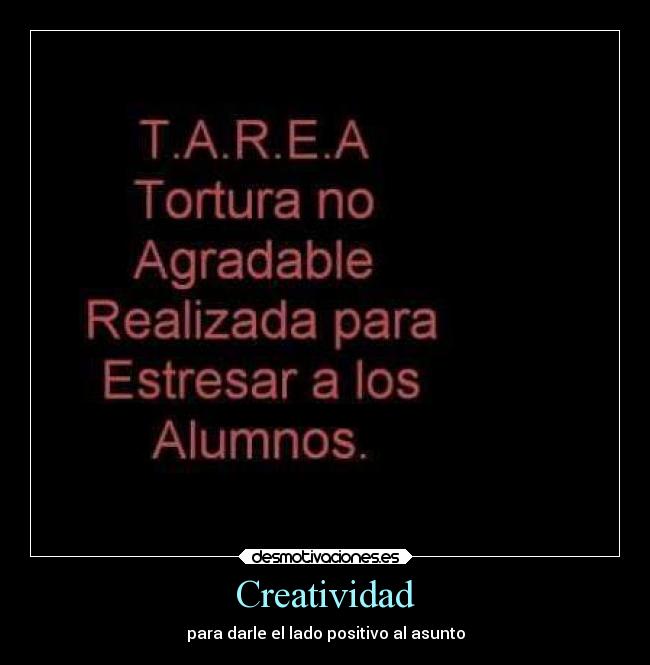Creatividad - para darle el lado positivo al asunto