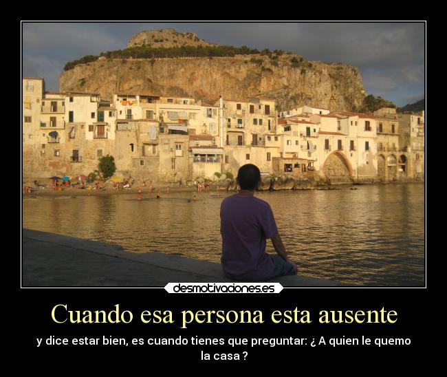 Cuando esa persona esta ausente -