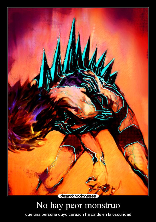 No hay peor monstruo - 