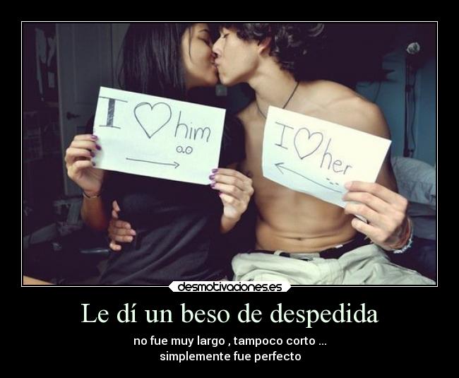 Le dí un beso de despedida - 