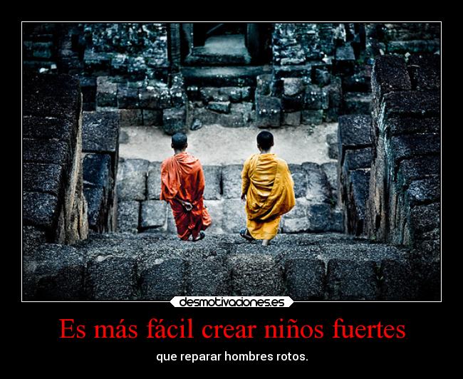 Es más fácil crear niños fuertes -