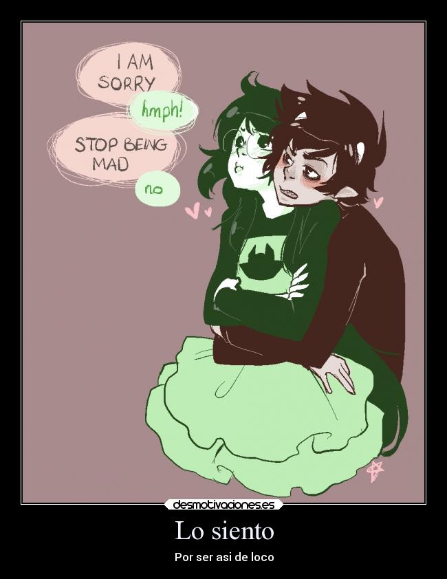 Lo siento - Por ser asi de loco