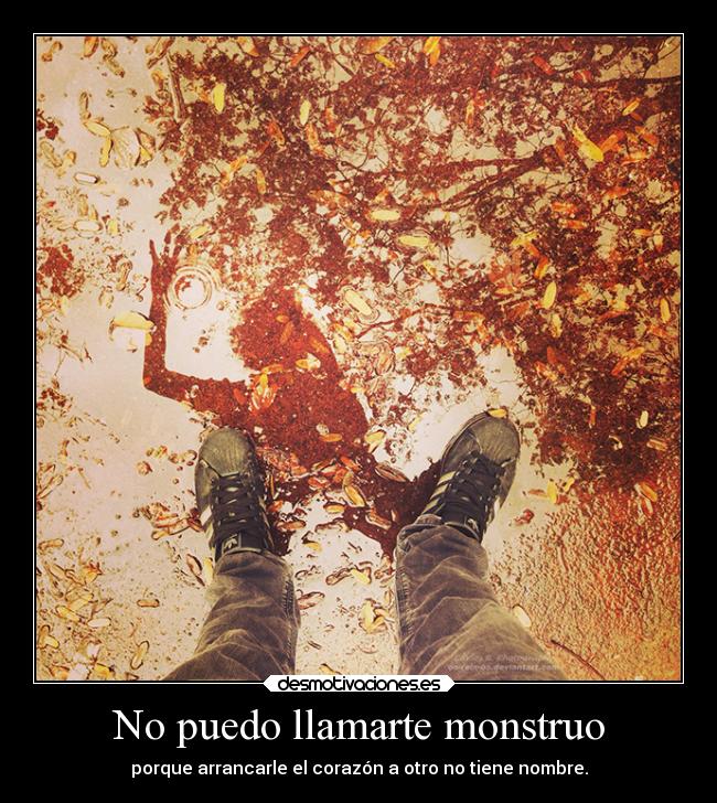No puedo llamarte monstruo - 