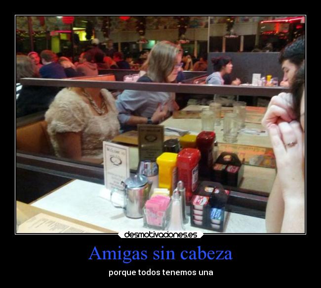 Amigas sin cabeza -