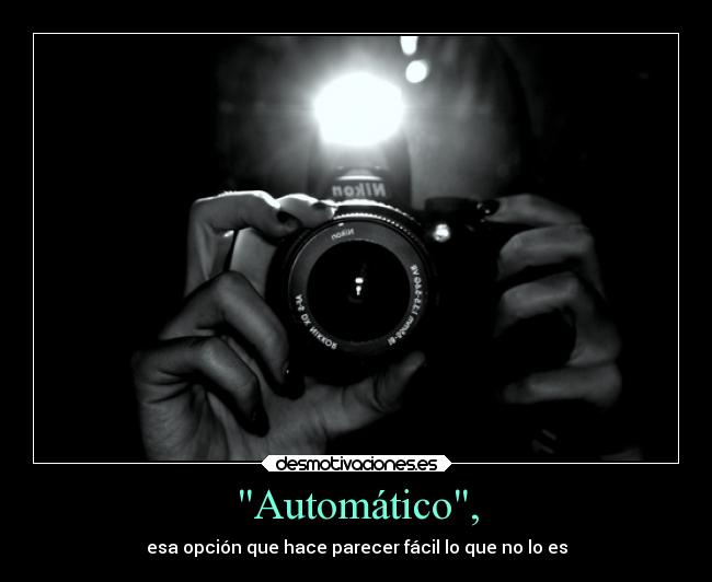 Automático, - esa opción que hace parecer fácil lo que no lo es