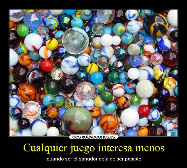 Cualquier juego interesa menos -