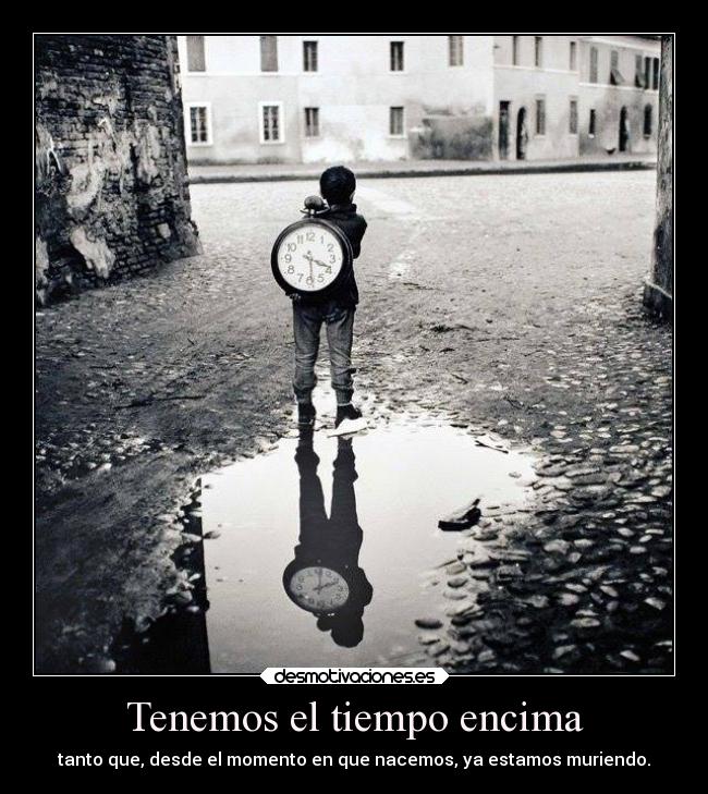 Tenemos el tiempo encima -