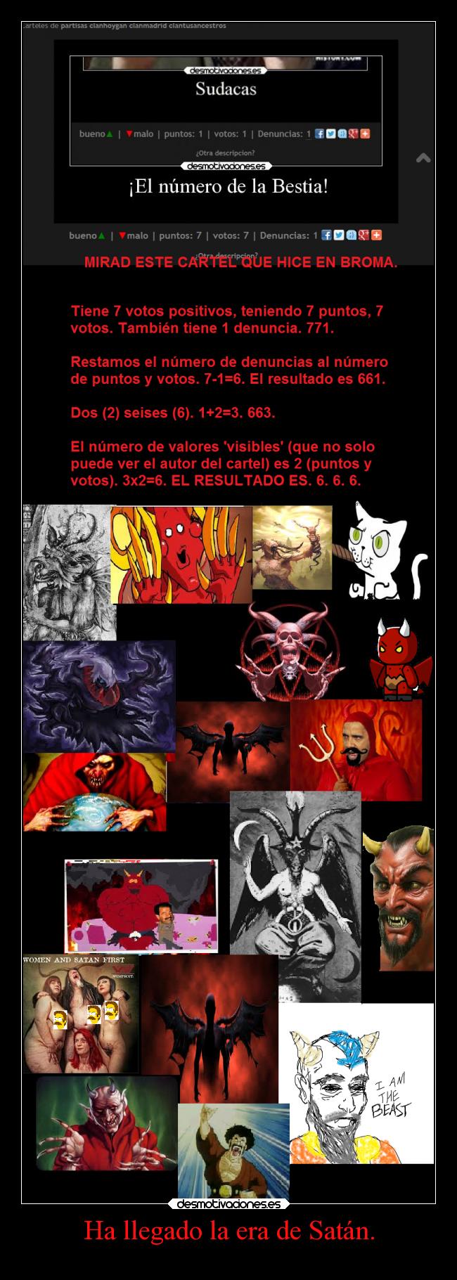 Ha llegado la era de Satán. -