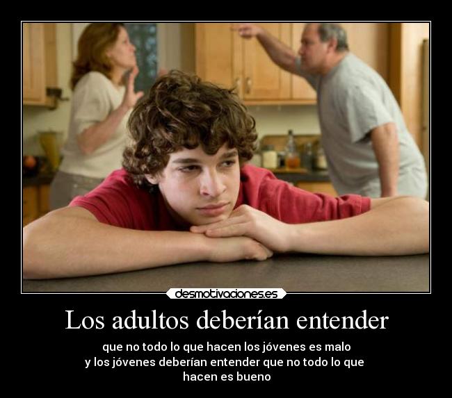 Los adultos deberían entender -
