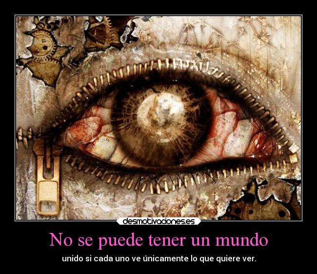 No se puede tener un mundo -