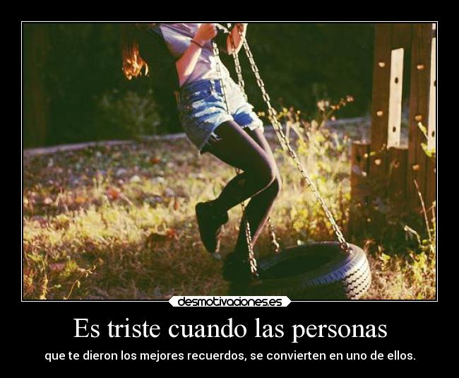 Es triste cuando las personas - 