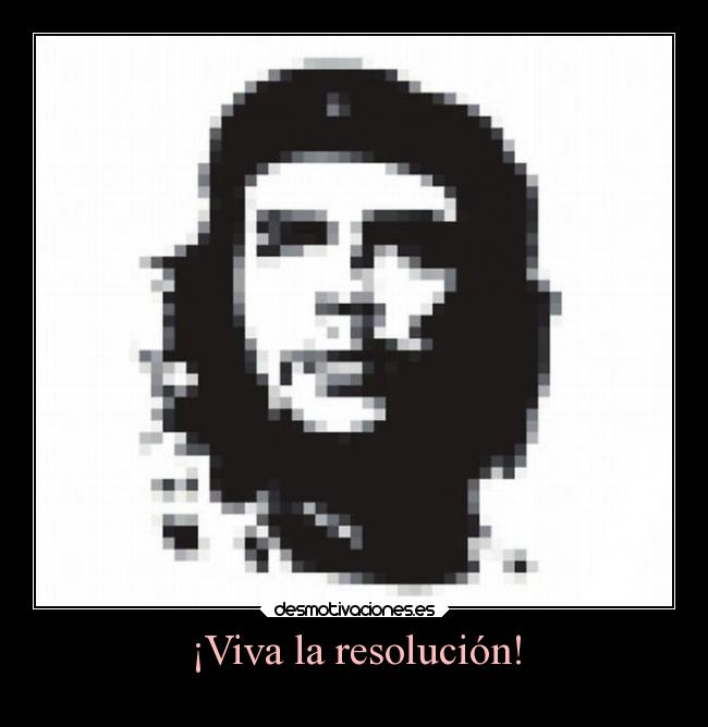 ¡Viva la resolución! - 
