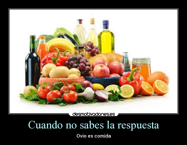 Cuando no sabes la respuesta - Ovio es comida