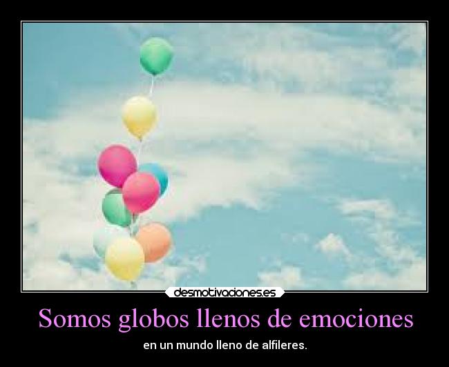 Somos globos llenos de emociones - 