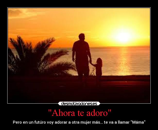 Ahora te adoro - 