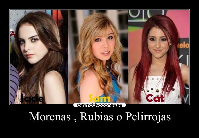 Morenas , Rubias o Pelirrojas -
