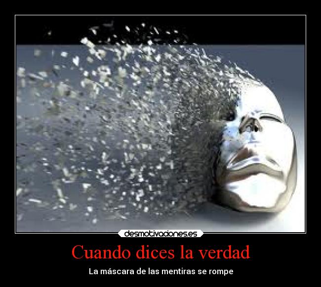 Cuando dices la verdad -