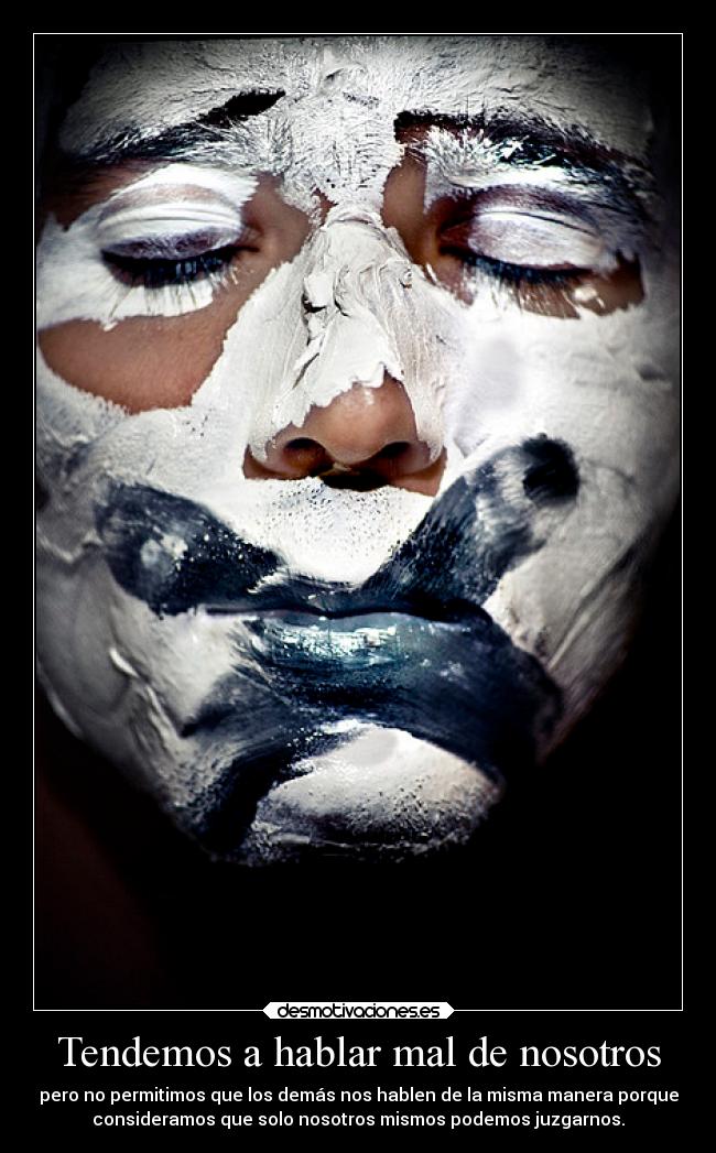 Tendemos a hablar mal de nosotros - 