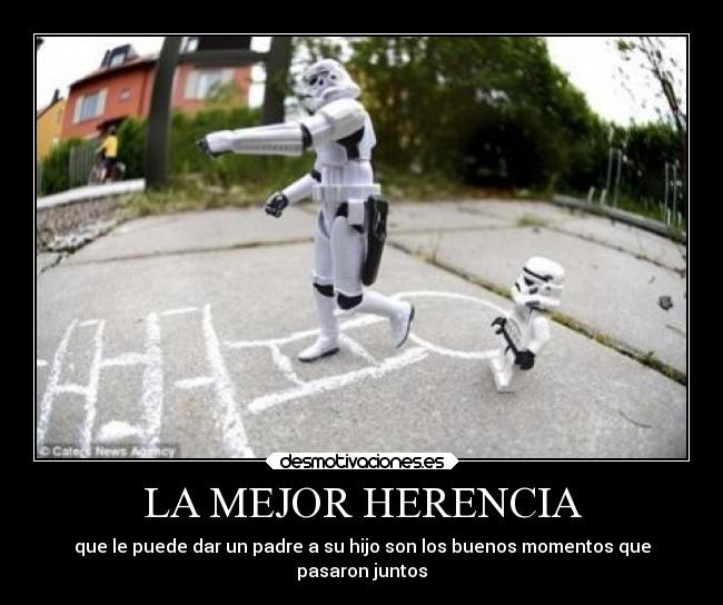 carteles familia mejor herencia puede padre hijo buenos momentos pasaron juntos star wars soldados imperial desmotivaciones
