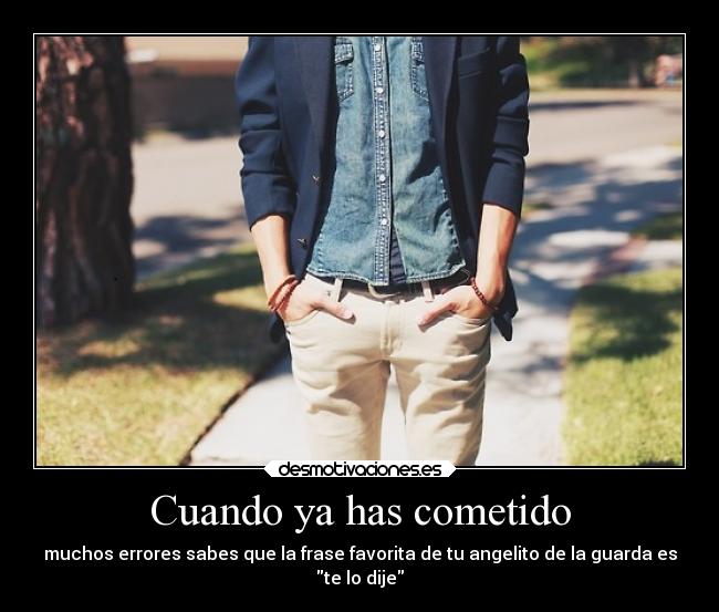 Cuando ya has cometido -