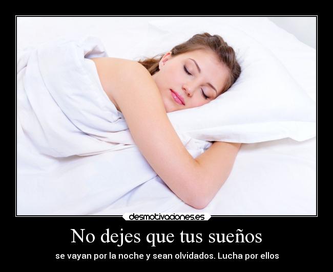 carteles dejes que tus suenos desmotivaciones